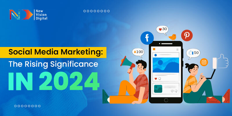 Social Media Marketing: The Rising Significance in 2024
